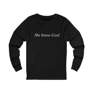 Long Sleeve Tee — "She Knew God" Minimal Faith Graphic Shirt